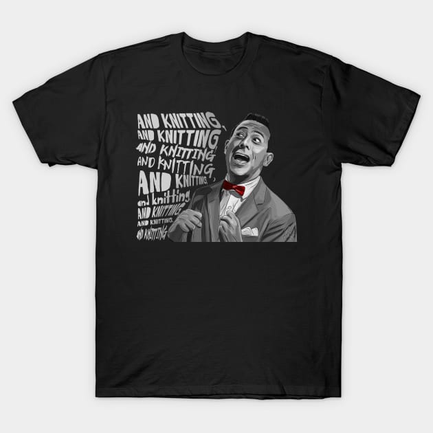Pee Wee's Big Adventure: And Knitting T-Shirt by 51Deesigns